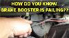 How Do You Know You Have A Bad Brake Booster